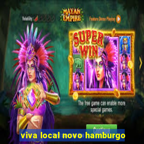 viva local novo hamburgo